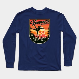 Virginia's Academy of Interpretive Dance & Survival Long Sleeve T-Shirt